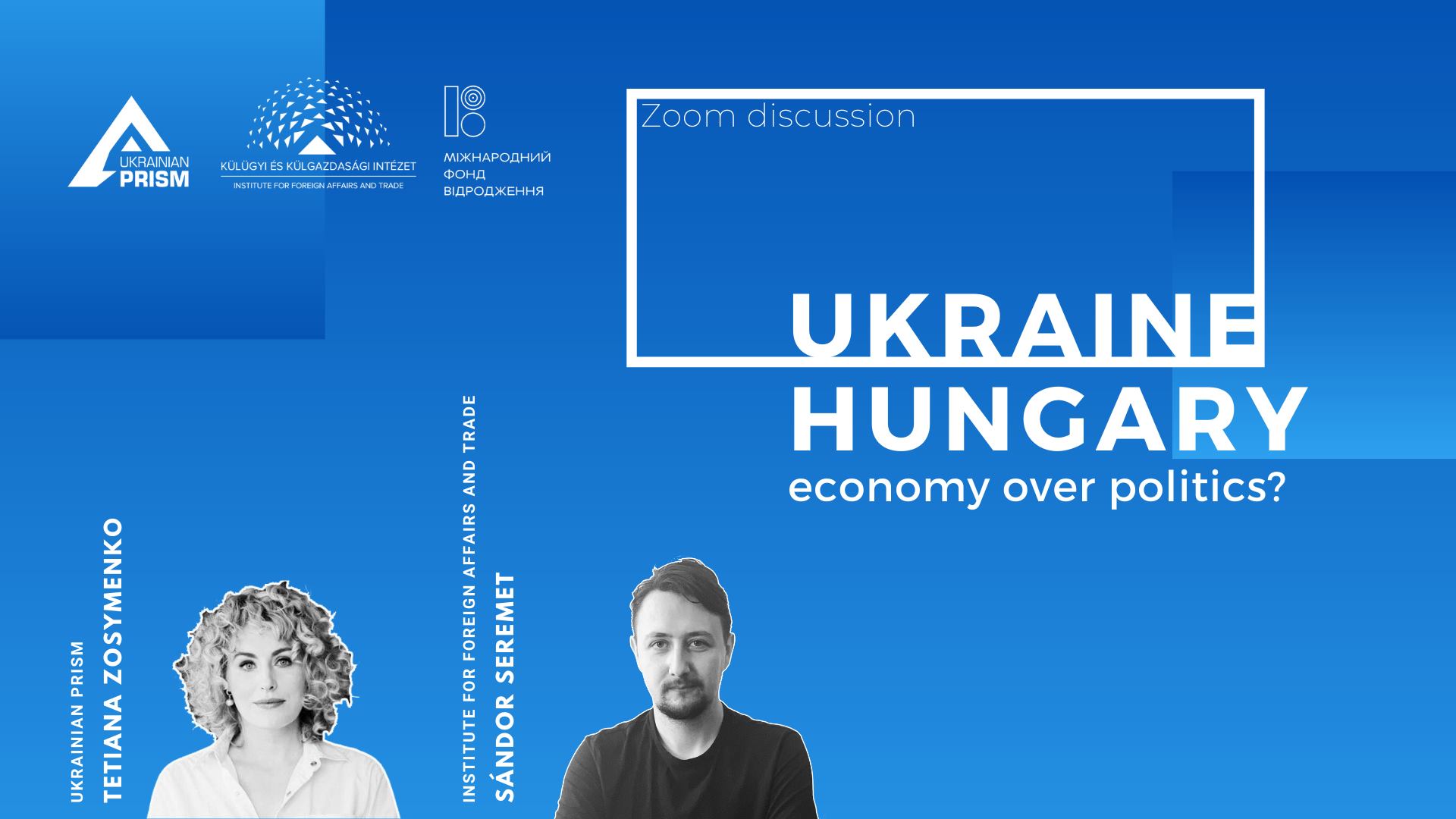 Ukraine-Hungary: Economy over Politics? – joint videoconference of the Ukrainian Prism and IFAT