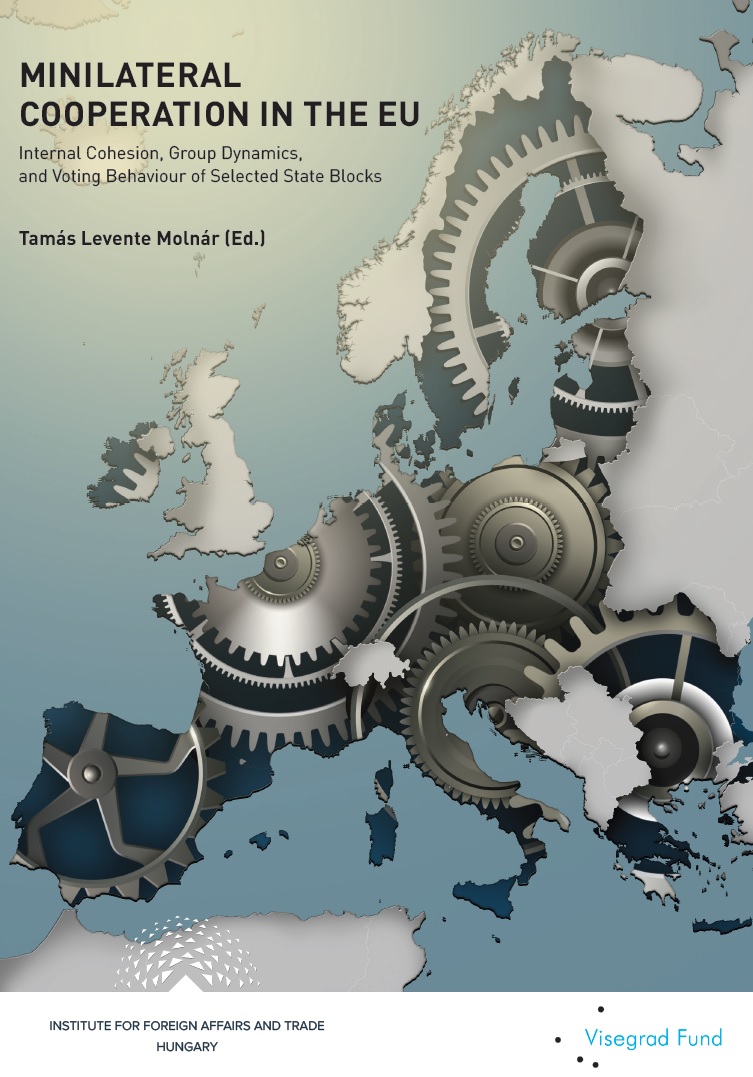 Minilateral Cooperation in the EU – Internal Cohesion, Group Dynamics, and Voting Behaviour of Selected State Blocks